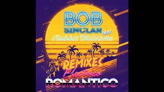 Bob Sinclar, Robbie Williams - Electrico Romantico (Bob Sinclar, Rayven &amp; Valexx extended Disco mix)