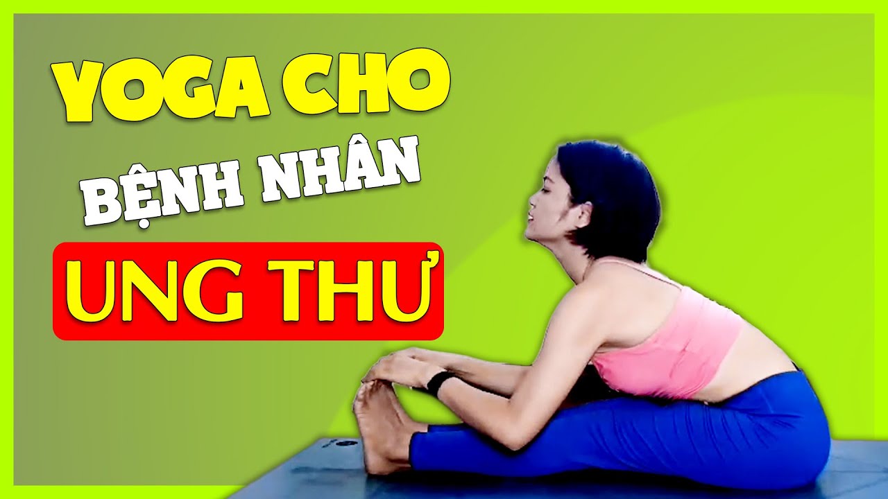 Yoga phòng trị bệnh ung thư