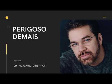 CANTOR PENINHA - "PERIGOSO DEMAIS" - CD ME AGARRE FORTE - 1999