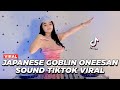 DJ JAPANESE GOBLIN ONEESAN SOUND NAYLA VIRAL TIK TOK JEDAG JEDUG TERBARU 2023