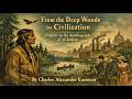 From The Deep Woods To Civilization By Charles A Eastman Full Audiobook