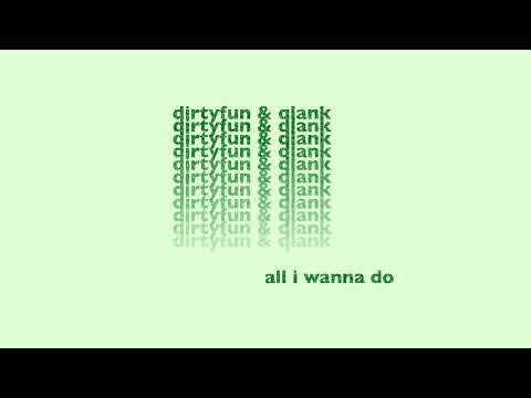 DirtyFun & Qlank - All I Wanna Do [WFH016]