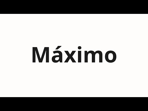 How to pronounce Máximo