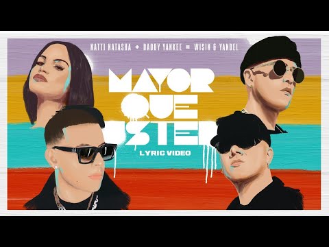 Natti Natasha x Daddy Yankee x Wisin & Yandel - Mayor Que Usted (Letra/Lyrics)