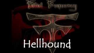 Fatal Frequency - Hellhound