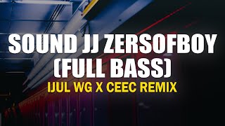 Download lagu SOUND JJ ZERSOFBOY - IJUL WG X CEEC REMIX mp3