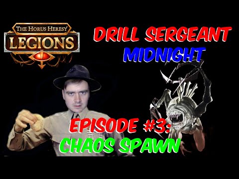 Event Run with Drill Sergeant Midnight - Episode 3: Chaos Spawn || The Horus Heresy Legions