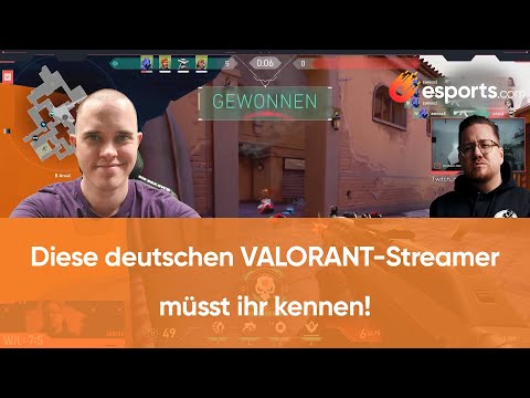 DIESE DEUTSCHEN VALORANT STREAMER MÜSST IHR KENNEN | esports.com