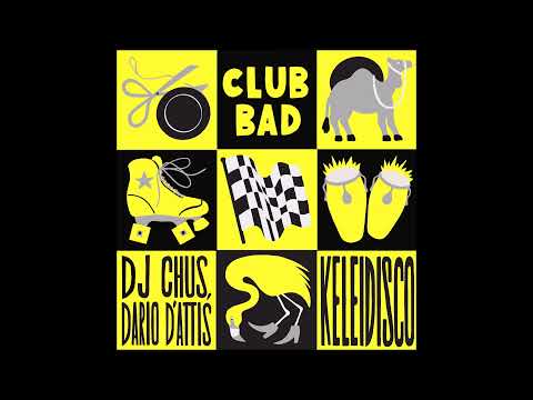 DJ Chus, Dario D'Attis - Keleidisco (Original Mix) [Club Bad]
