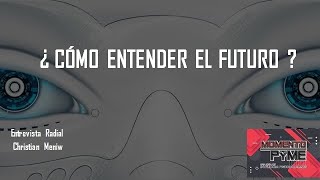 ¿ Cómo entender el futuro que se viene?
