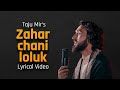 Zahar Chani loluk lyrical Video | Taju Mir | Mea cheo daame damaai | Super Hit Kashmiri song 2023