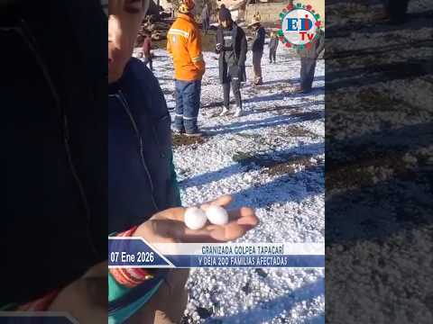 Granizada golpea Tapacarí y deja 200 familias afectadas