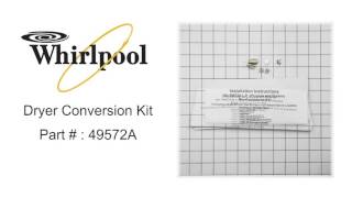 Whirlpool Dryer Conversion Kit Part #: 49572A