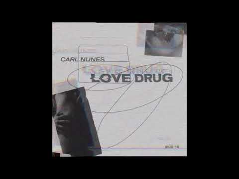 Carl Nunes - Love Drug (Official Audio)