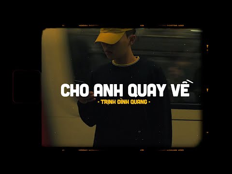 Cho Anh Quay Về - Trịnh Đình Quang「Lofi Version」/ Nhạc Lofi Vietnam Nhẹ Nhàng Gây Nghiện