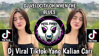 Download lagu DJ VELOCITY OH WHEN THE BLUES DJ VIRAL TIKTOK TERBARU YANG KALIAN CARI mp3