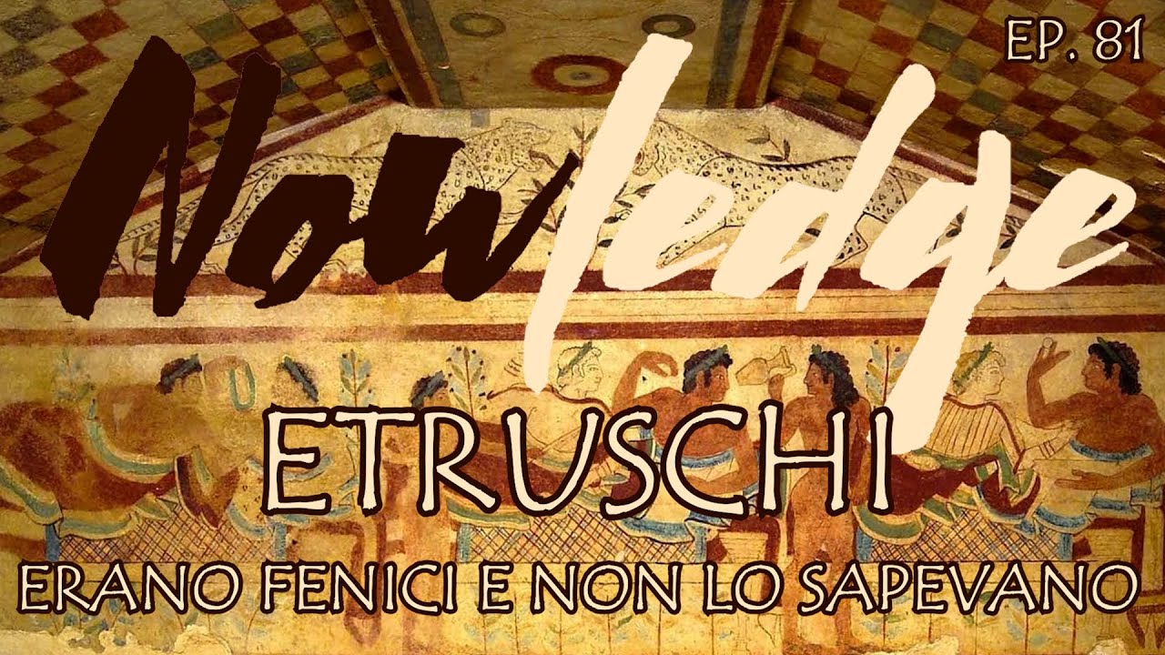 EP. 81 GLI ETRUSCHI [Erano Fenici e non lo sapevano]