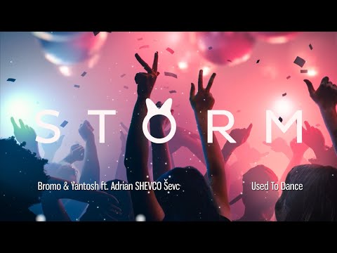 Bromo & Yantosh - Used To Dance (ft. Adrián SHEVCO Ševc)