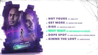 Berner &amp; Cam&#39;ron &quot;Why Wait&quot; feat. Wiz Khalifa &amp; 2 Chainz
