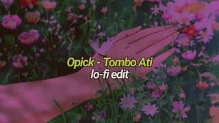 Download lagu Opick - Tombo Ati (Lofi Version) (For Late Night) mp3 Download lagu Opick - Tombo Ati (Lofi Version) (For Late Night) mp3