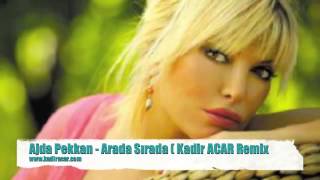 Ajda Pekkan - Arada Sırada (Kadir ACAR Remix 2011).mp4