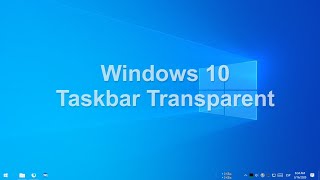 Windows 10 Taskbar Transparent (no installation of other software)