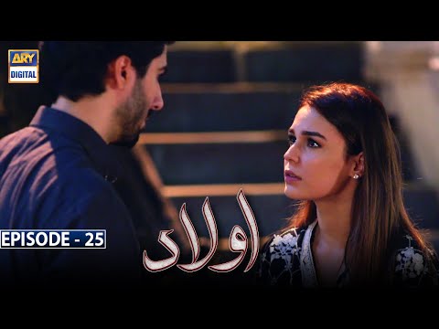 Aulaad Episode 25 Presented By Brite | 3rd May 2021 | ARY Digital Drama