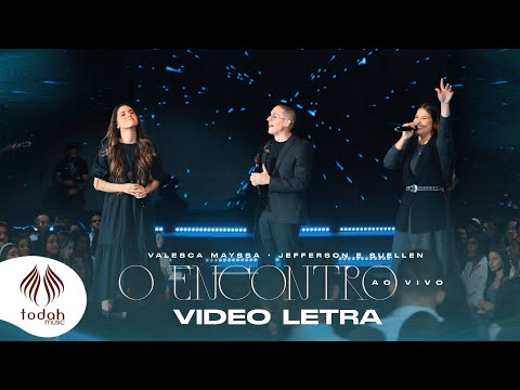 Valesca Mayssa e Jefferson & Suellen | O Encontro [Vídeo Letra]