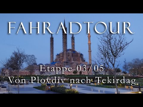 0305 Von Plovdiv nach Tekirdag