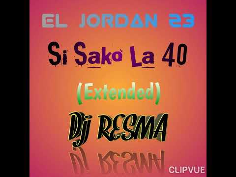 El Jordan 23 - Si Sako La 40 (Extended Resma)