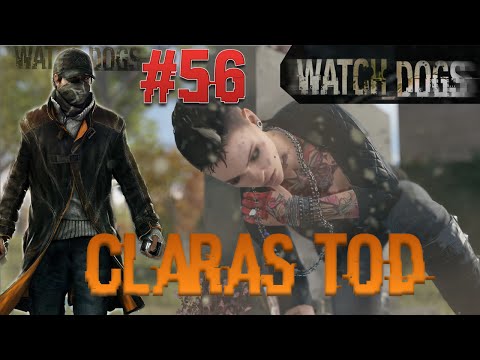 Claras Tod in Lets Play Watch Dogs #56 [deutsch]