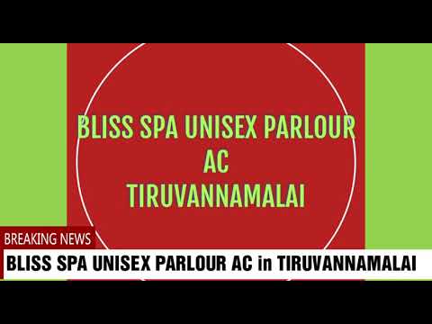 BLISS SPA UNISEX PARLOUR AC in TIRUVANNAMALAI
