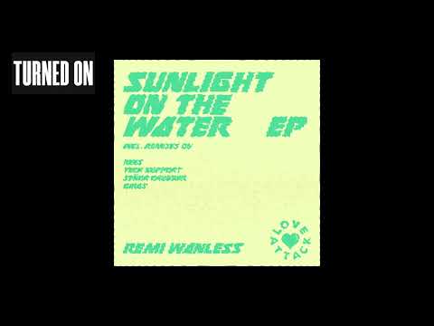 Remi Wanless - Sunlight On The Water (Señor Chugger Remix) [Love Attack Records]