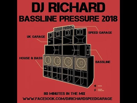 DJ Richard Bassline Pressure 2018 -  80mins of New Speed Garage & Bass