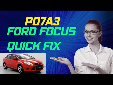 easy fix po7a3 ford focus 2014  actuator 2012-2018