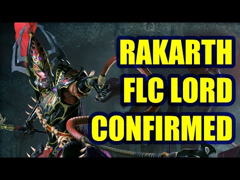 RAKARTH Confirmed FLC Lord - Total War Warhammer 2