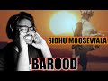 BAROOD (REACTION!!) - SIDHU MOOSEWALA - INTENSE - BackWordz Squad FIlms