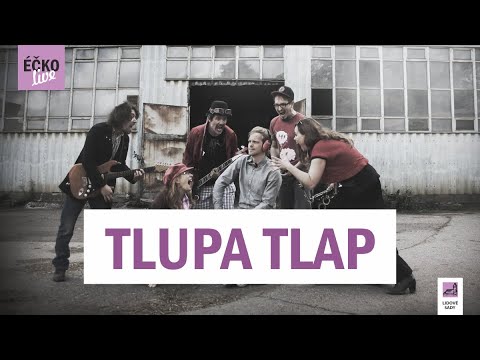 Éčko live - Tlupa Tlap