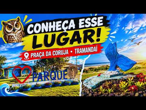 🦉 CONHEÇA A PRAÇA DA CORUJA EM TRAMANDAÍ RS | Um Lugar para Relaxar e Passear