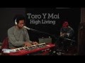 Toro y Moi - "High Living" (Live at WFUV)