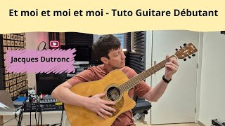Et moi et moi et moi - Jacques Dutronc - Tuto Guitare Débutant