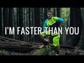 I'm Faster Than You 