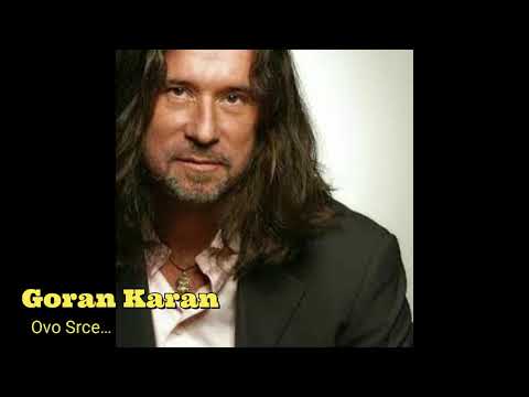 Ovo Srce - Goran Karan