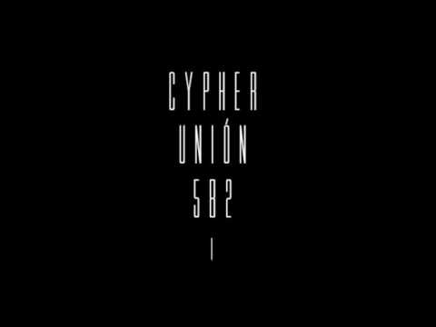 UNIÓN 582 - Cypher I (Dafluz - Said Menay - Lil Zen)