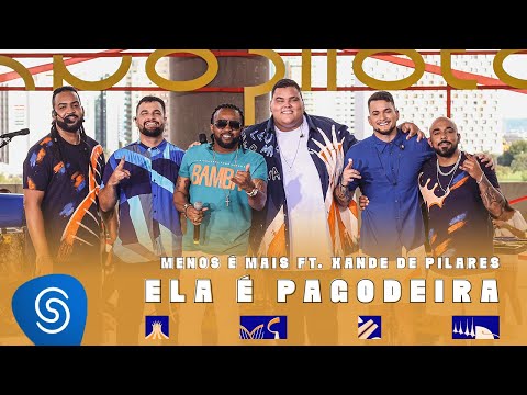 Grupo Menos é Mais part. Xande de Pilares - Ela É Pagodeira - Álbum Plano Piloto (Clipe Oficial)