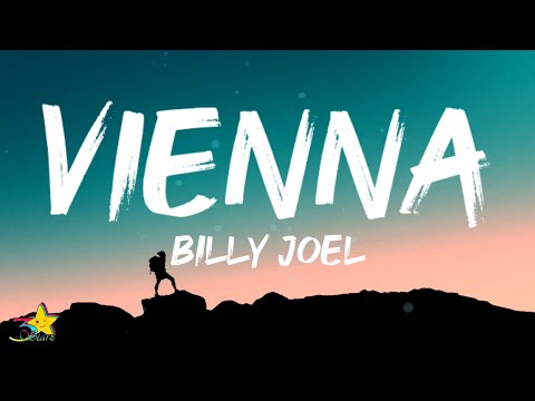 Billy Joel - Vienna (Lyrics) | slow down youre doing fine, you can't be everything you wanna be