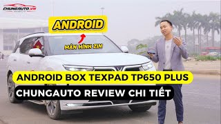 REVIEW CHI TIẾT ANDROID BOX TEXPAD TP650 PLUS – CÓ ĐÁNG ĐỂ NÂNG CẤP?