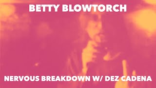 Betty Blowtorch + Dez from Black Flag singing Nervous Breakdown