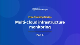 Multi-cloud infrastructure monitoring | Applications Manager Free Training 2025 - Season 1
