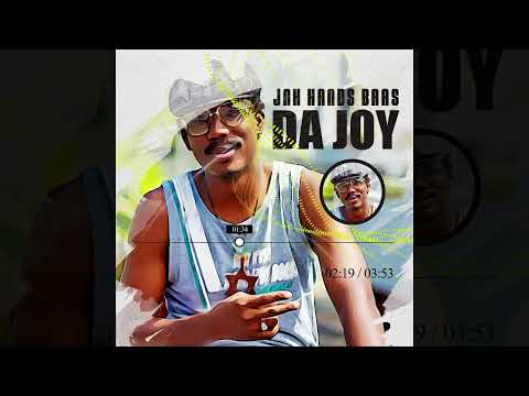 Jah Hands Baas - Da Joy [OFFICIAL AUDIO]